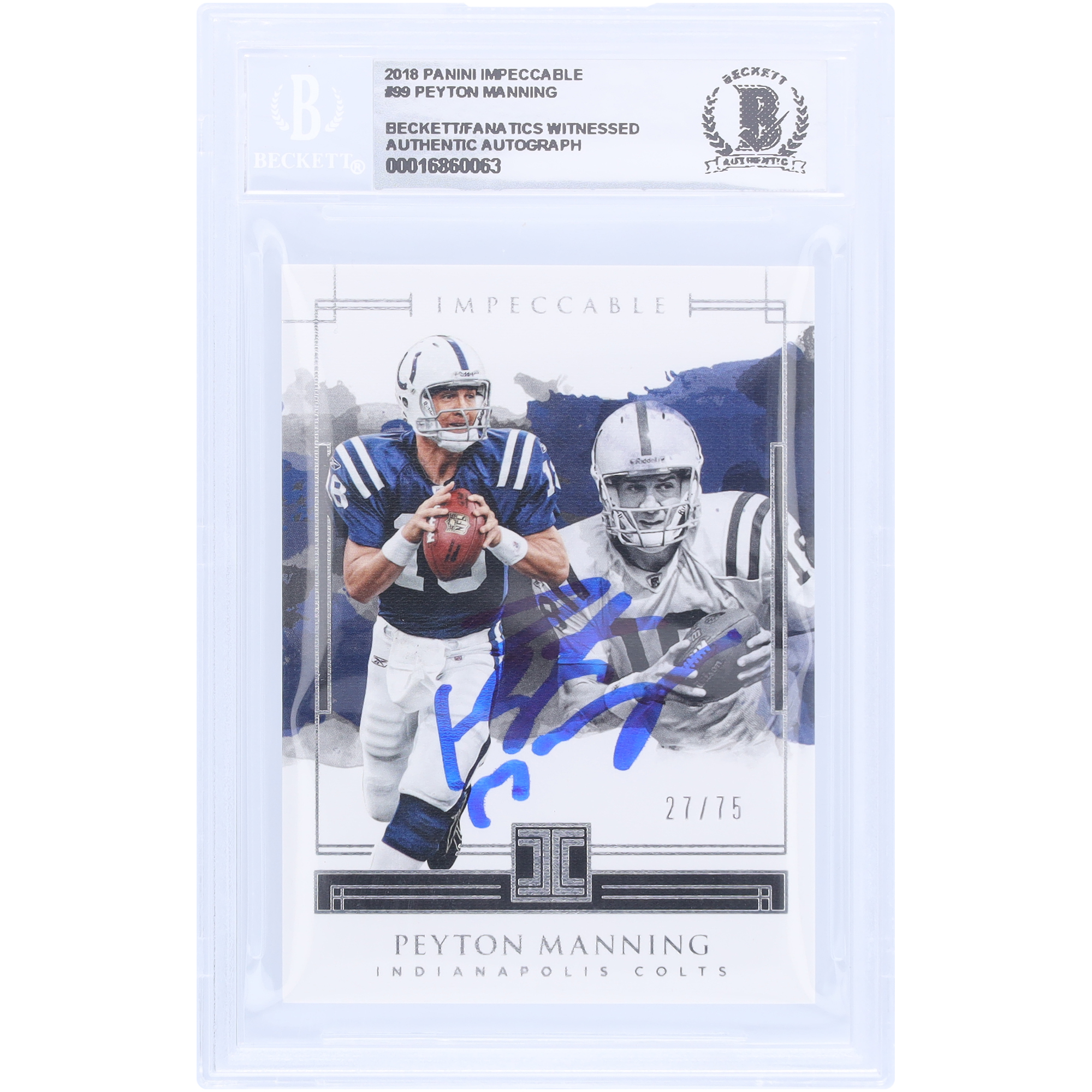 Peyton Manning Indianapolis Colts signiert 2018 Panini Impeccable #99 #27/75 Beckett Fanatics bezeugt authentifiziert 10 Karte